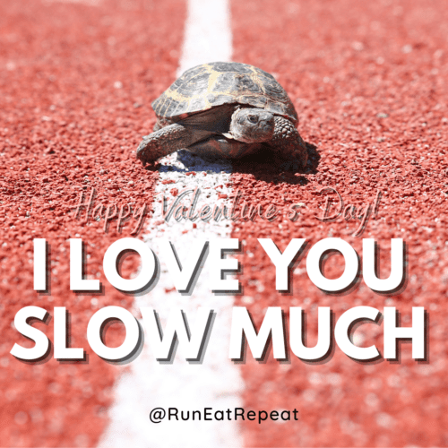Funny Valentines for RUNNERS I love you slow much